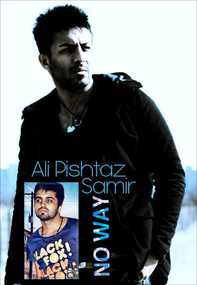 علی پیشتاز و سمیر ~  No Way 