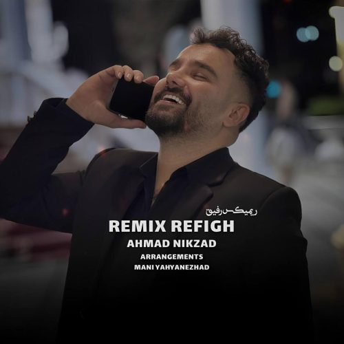 احمد نیکزاد - ریمیکس رفیق